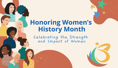 Honoring Women’s History Month: Celebrating the Strength and Impact of Women